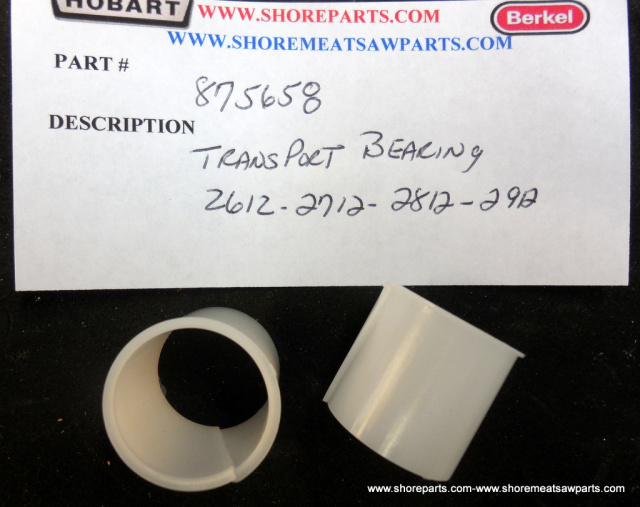 Hobart Transport Bearing'S Plastic Part # 00-875658 for Models 2612, 2712, 2812, 2912 Sold In Pairs